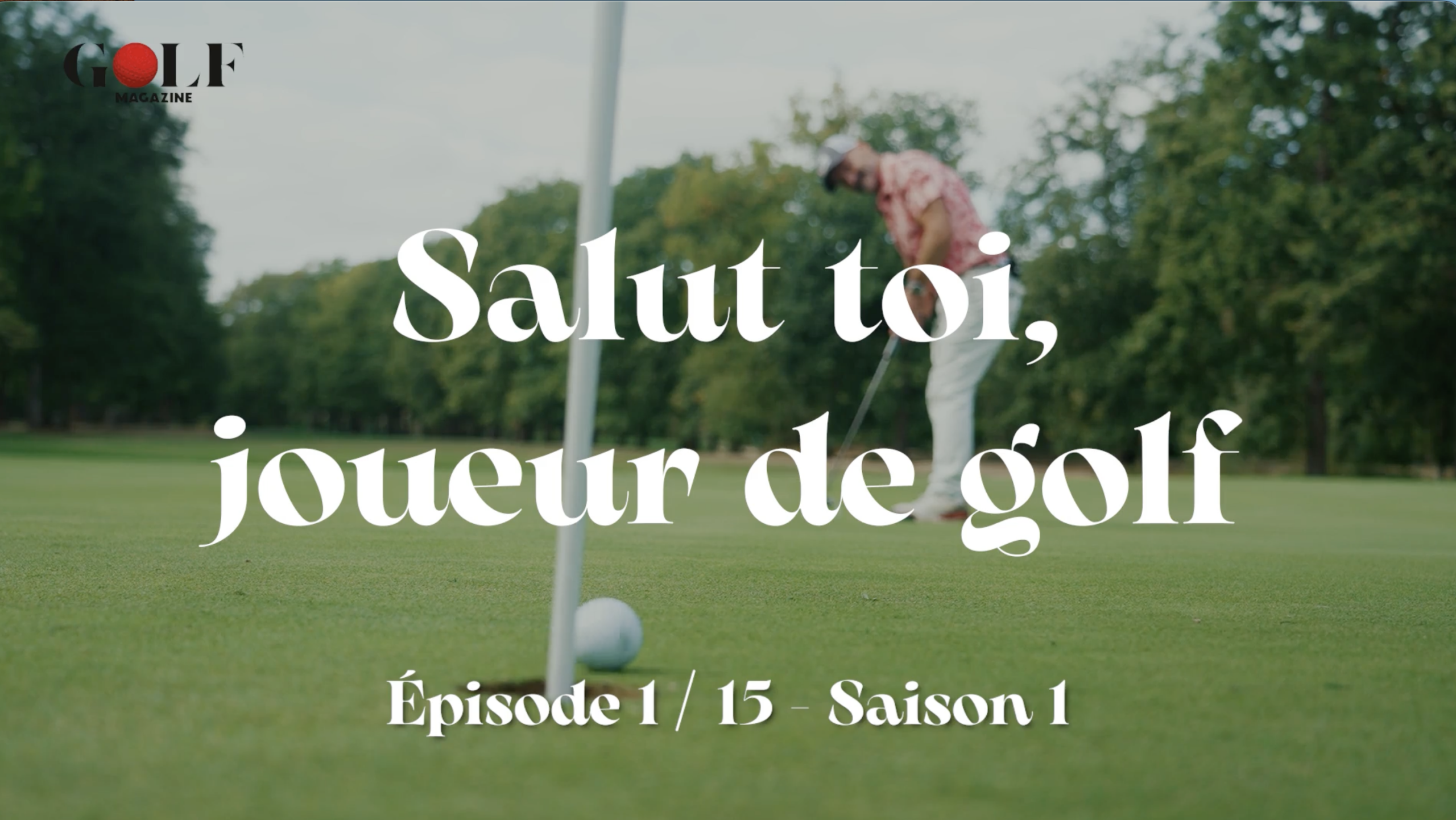 Découvrez notre nouvelle rubrique « Salut toi, joueur de golf »